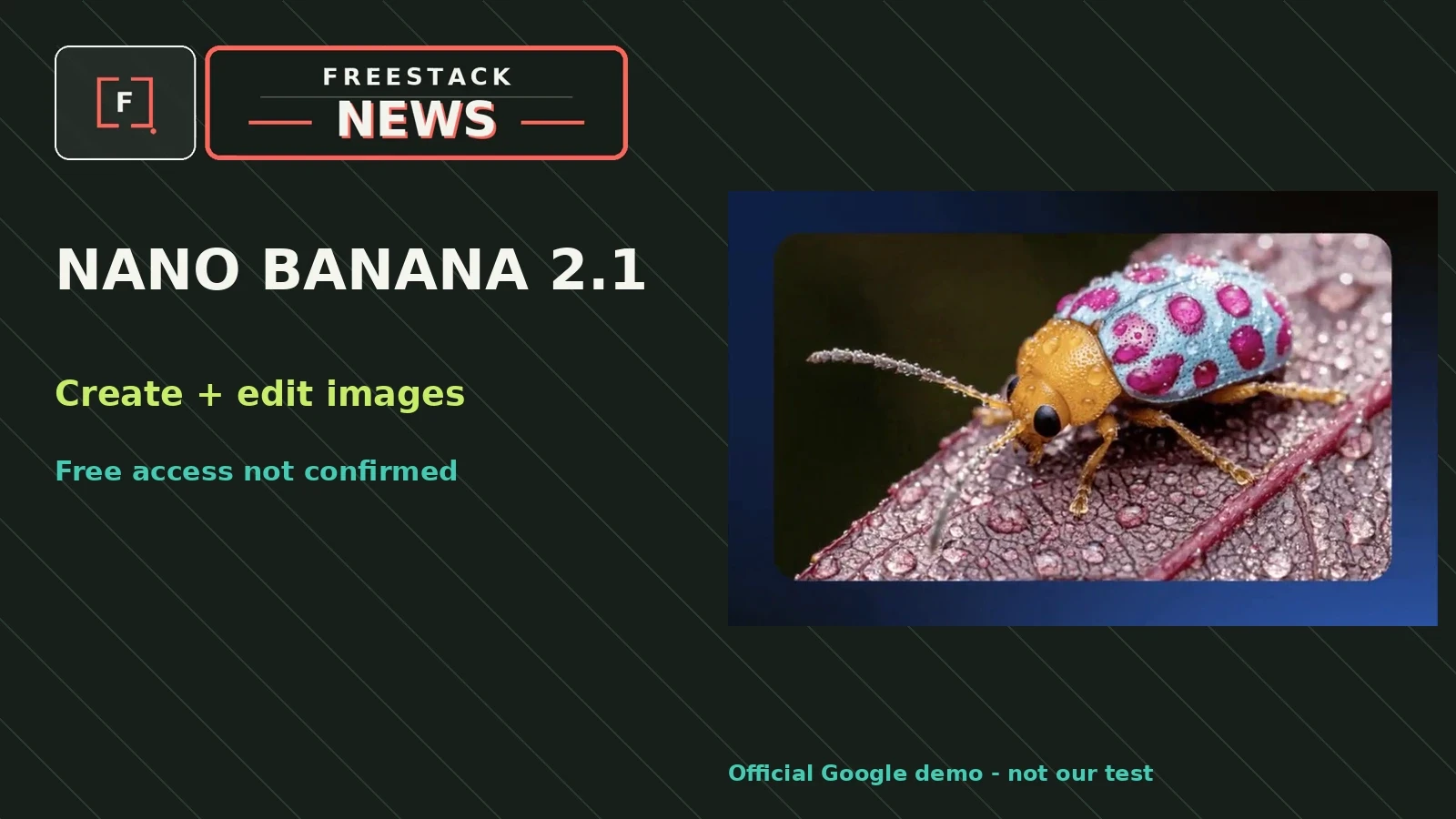 FreeStack News wide image with a beetle from the official Google Nano Banana 2.1 launch animation